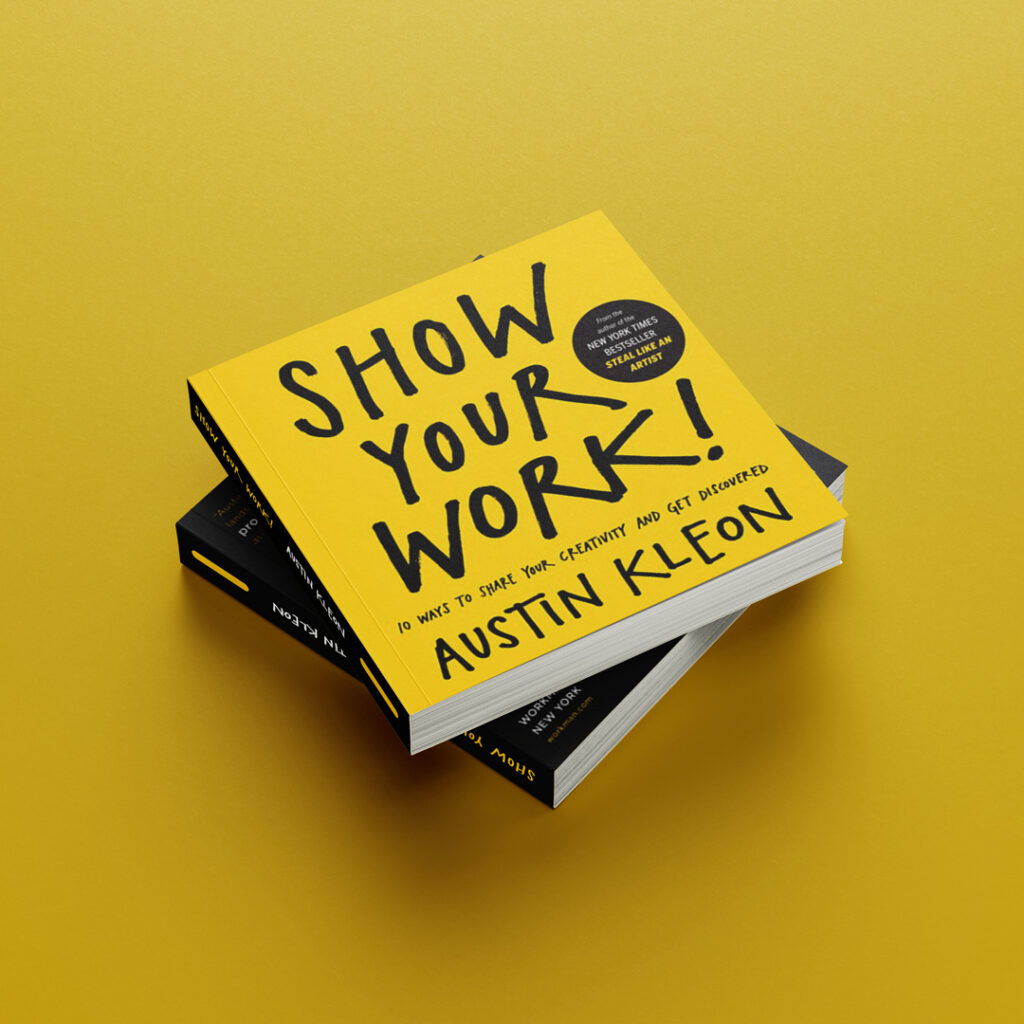 Show Your Work by Austin Kleon